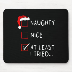Naughty Nice At Least I Tried List Xmas Men Women Mouse Mat