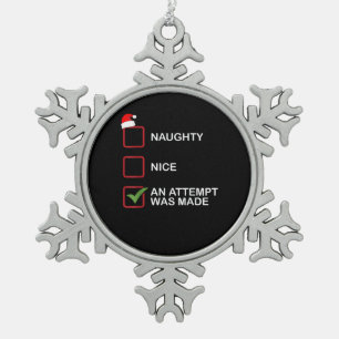Naughty Nice Attempt Made Funny Christmas List Snowflake Pewter Christmas Ornament