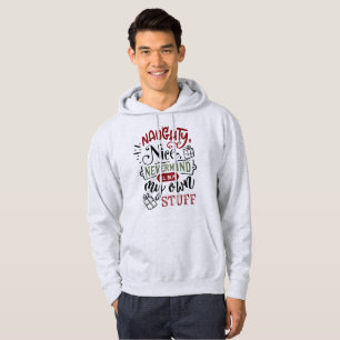 Naughty Nice Buy My Own Stuff - Funny Christmas Hoodie