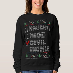 Naughty Nice Civil Engineer Matching Christmas Gro Sweatshirt
