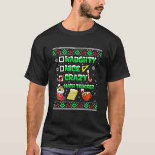 Naughty Nice Crazy Math Teacher Christmas Funny Xm T-Shirt