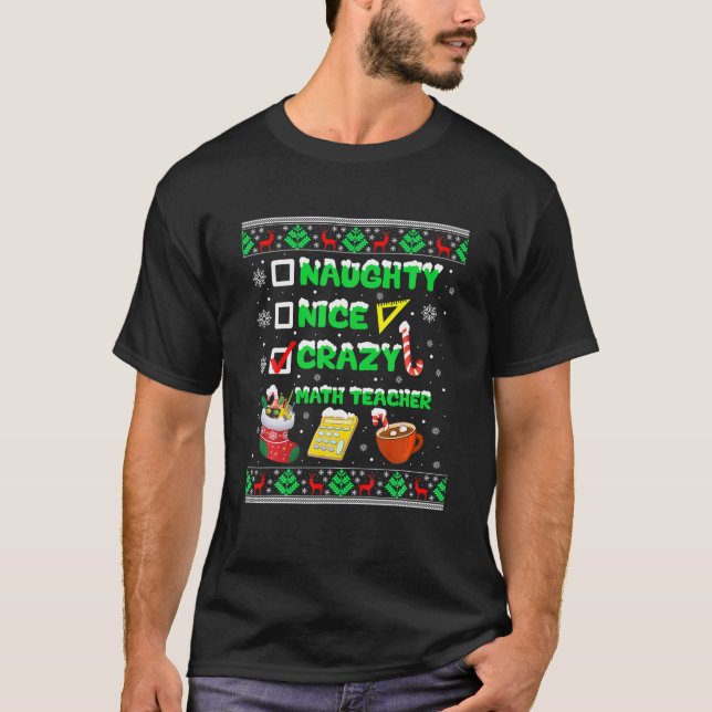 Naughty Nice Crazy Math Teacher Christmas Funny Xm T-Shirt (Front)
