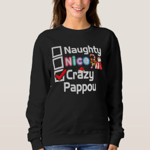 Naughty Nice Crazy Pappou Merry Christmas Santa El Sweatshirt