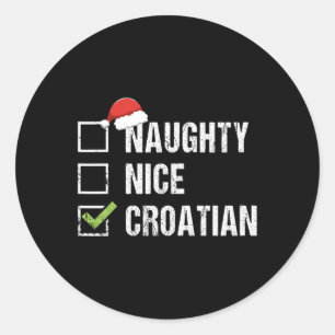Naughty Nice Croatian Croatia Santa Christmas Gift Classic Round Sticker