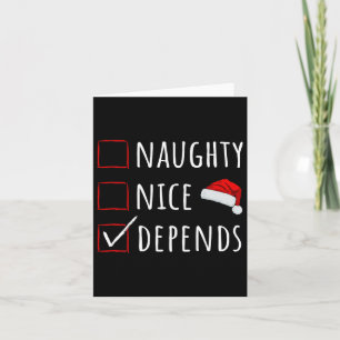Naughty Nice Depends Funny Christmas List Kids Wom Card