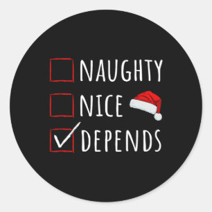 Naughty Nice Depends Funny Christmas List Kids Wom Classic Round Sticker