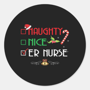 Naughty Nice Er Nurse Group Matching Christmas Xma Classic Round Sticker