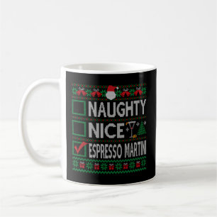 Naughty Nice Espresso Martini List Ugly Coffee Mug