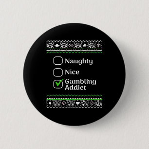 Naughty Nice Gambling Addict Christmas 6 Cm Round Badge
