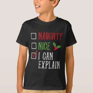 Naughty Nice I Can Explain Funny Christmas List  T-Shirt