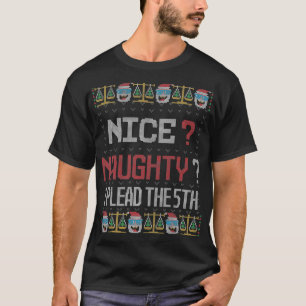 Naughty Nice I Plead The 5th Lawyer Ugly Christmas T-Shirt