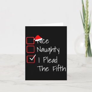 Naughty Nice I Plead The Fifth Funny Ugly Christma Card