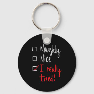 Naughty Nice I Really Tried - Funny Christmas Key Ring