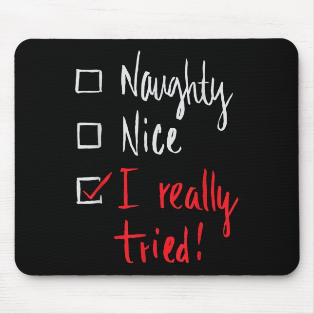 Naughty Nice I Really Tried - Funny Christmas  Mouse Mat (Front)