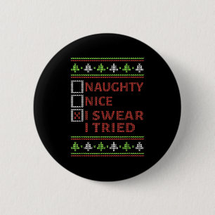 Naughty Nice I Swear I Tried Christmas Kids Women 6 Cm Round Badge