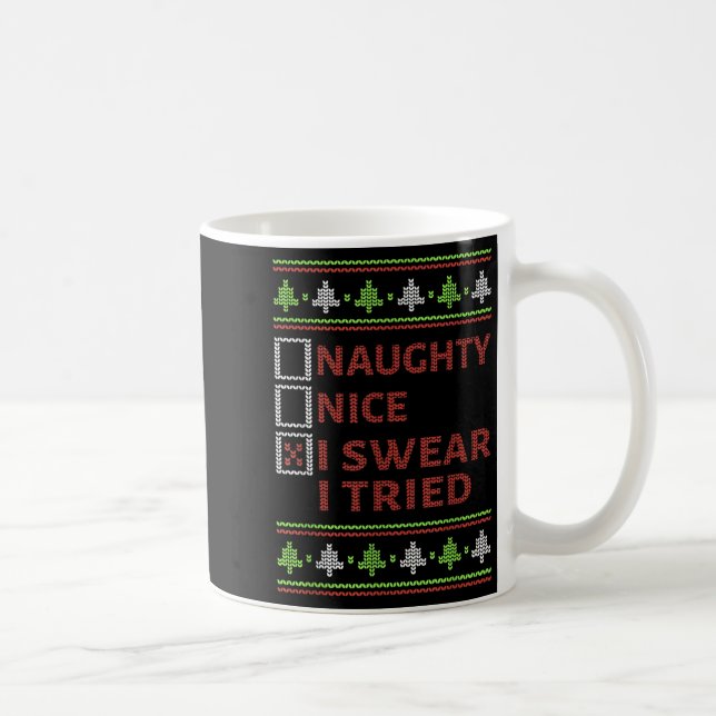 Naughty Nice I Swear I Tried Christmas Kids Women  Coffee Mug (Right)