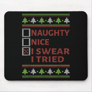 Naughty Nice I Swear I Tried Christmas Kids Women Mouse Mat
