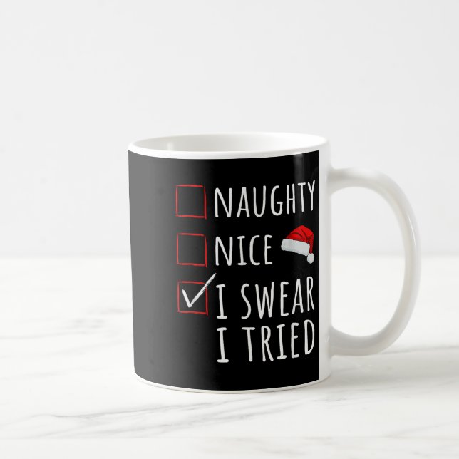 Naughty Nice I Swear I Tried Christmas List Kids W Coffee Mug (Right)