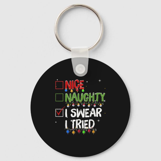 Naughty Nice I Swear I Tried Christmas Santa Claus Key Ring (Front)