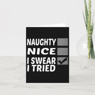 Naughty Nice I Swear I Tried Funny Christmas  Card