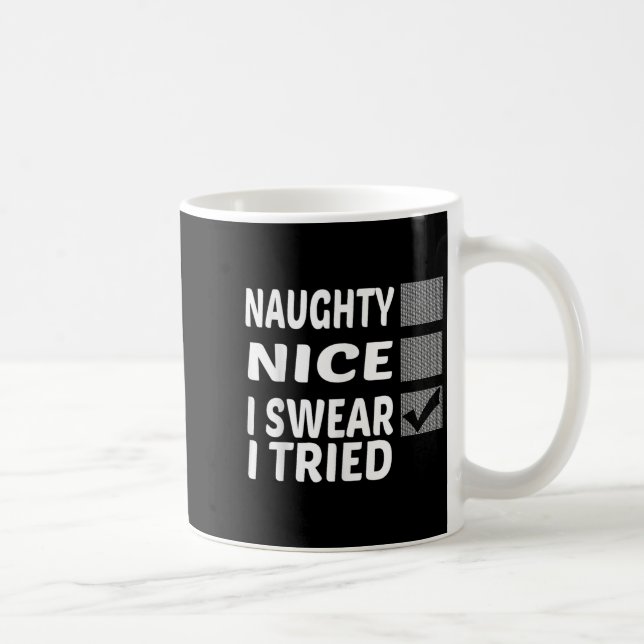 Naughty Nice I Swear I Tried Funny Christmas  Coffee Mug (Right)
