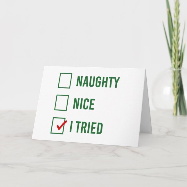 Naughty, Nice, I Tried - Funny Christmas Quote Holiday Card (Front)