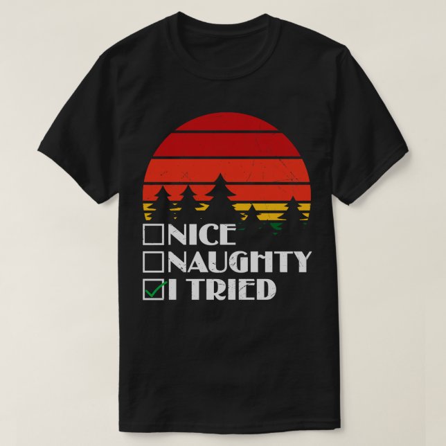 Naughty Nice I tried T-Shirt (Design Front)