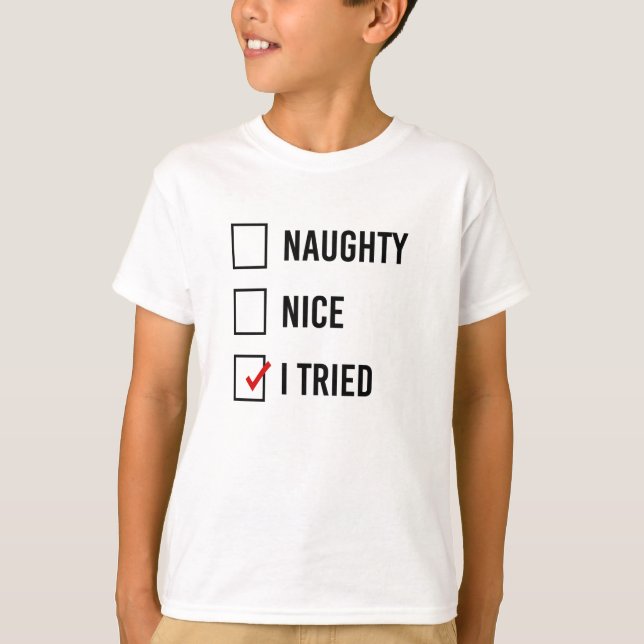 NAUGHTY - NICE - I TRIED - T-Shirt (Front)