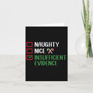 Naughty Nice Insufficient Evidence Christmas List  Card