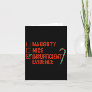 Naughty Nice Insufficient Evidence Funny Christmas Card