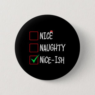 Naughty Nice-ish Christmas List Santa Claus 6 Cm Round Badge