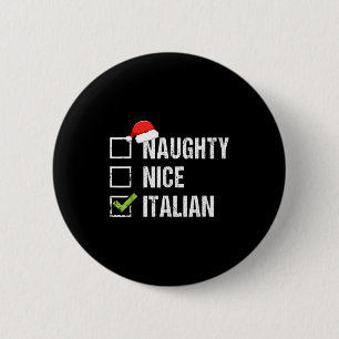 Naughty Nice Italian Shirt Italy Santa Hat Christm 6 Cm Round Badge