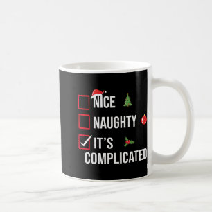 Naughty Nice Its Complicated Funny Christmas  Coffee Mug