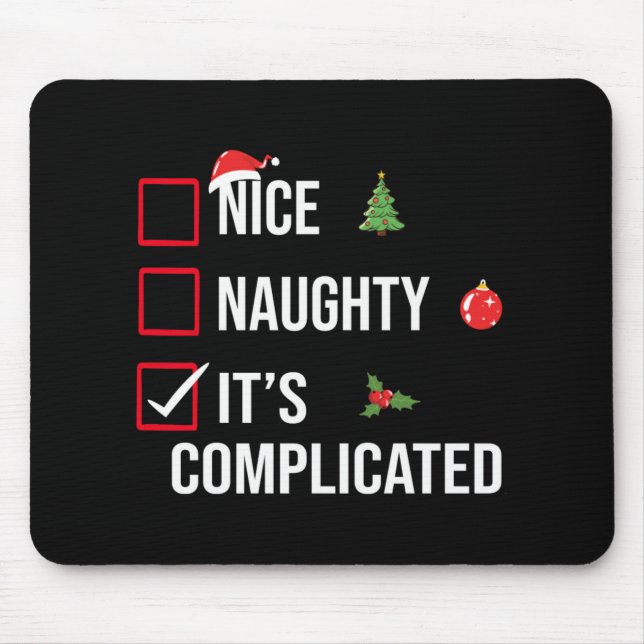 Naughty Nice Its Complicated Funny Christmas T Shi Mouse Mat (Front)