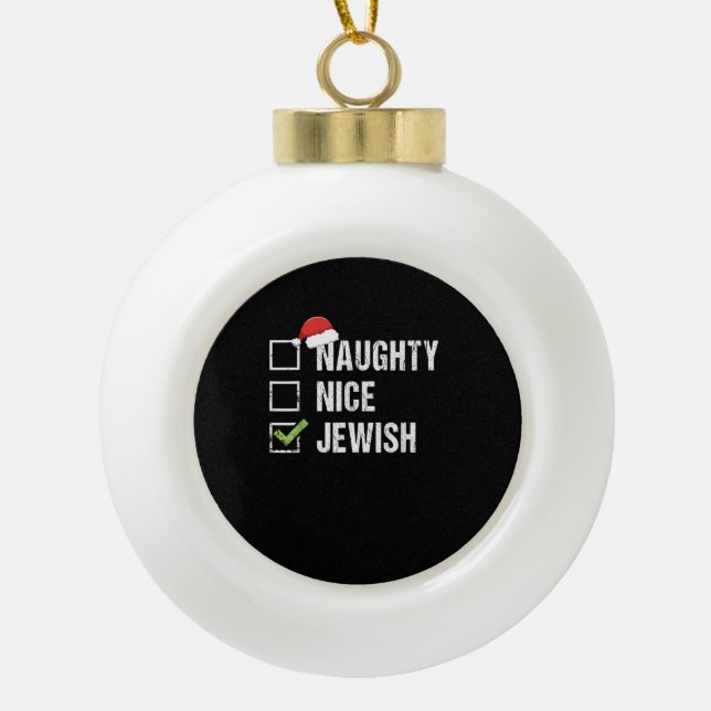 Naughty Nice Jewish Santa Christmas   Ceramic Ball Christmas Ornament (Front)