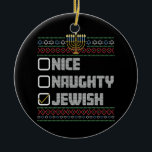 Naughty Nice Jewish Santa Ugly Christmas Hanukkah  Ceramic Tree Decoration<br><div class="desc">Naughty Nice Jewish Santa Ugly Christmas Hanukkah</div>