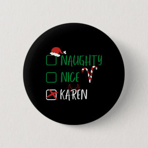 Naughty Nice Karen Christmas Funny Santa List With 6 Cm Round Badge