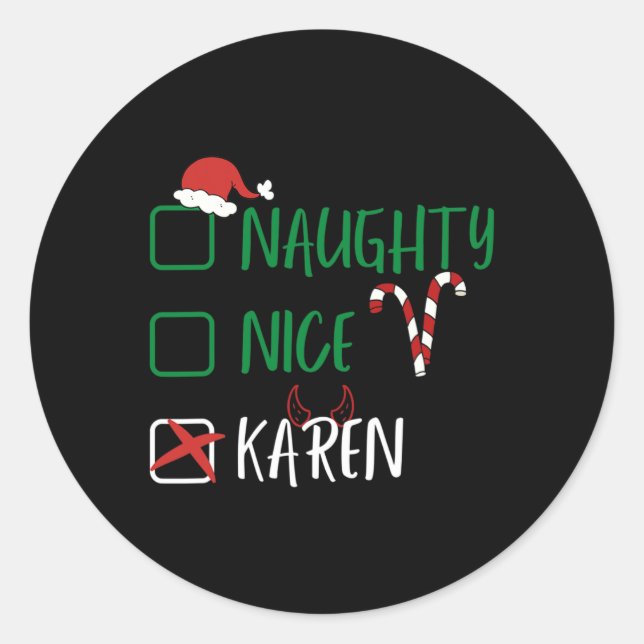 Naughty Nice Karen Christmas Funny Santa List With Classic Round Sticker (Front)