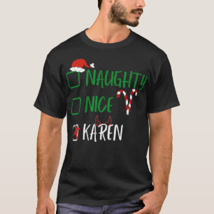 Naughty Nice Karen Christmas Funny Santa List with T-Shirt