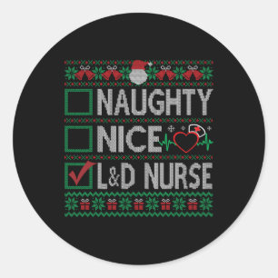 Naughty Nice Labour And Delivery Nurse Christmas L Classic Round Sticker