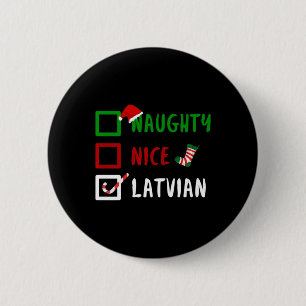 Naughty Nice Latvian Funny Latvia Christmas Santa 6 Cm Round Badge