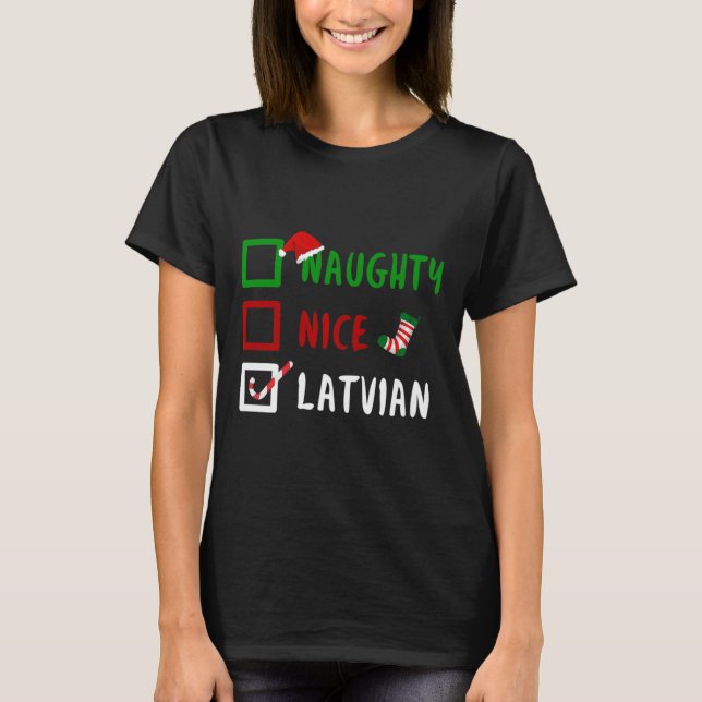 Naughty Nice Latvian Funny Latvia Christmas Santa  T-Shirt (Front)