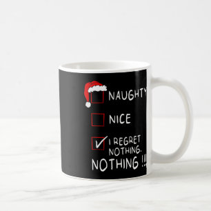 Naughty Nice List I Regret Nothing Xmas Men Women Coffee Mug