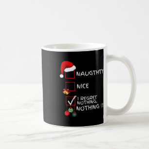 Naughty Nice List I Regret Nothing Xmas Men Women Coffee Mug