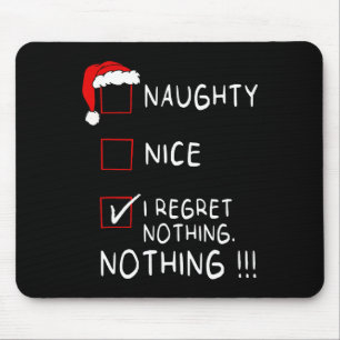 Naughty Nice List I Regret Nothing Xmas Men Women Mouse Mat