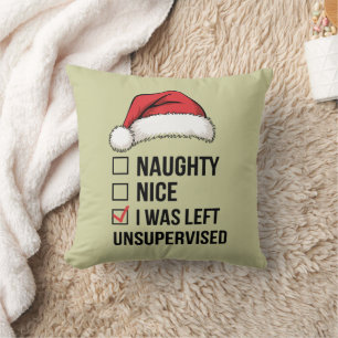 Naughty Nice List I Was Left Unsupervised Xmas Cushion