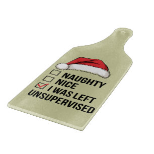 Naughty Nice List I Was Left Unsupervised Xmas Cutting Board