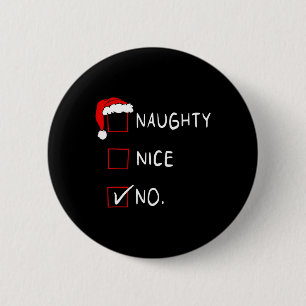 Naughty Nice List No Funny Xmas Men Women Christma 6 Cm Round Badge
