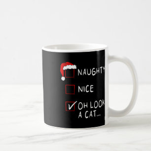 Naughty Nice List Oh Look A Cat Xmas Men Women Chr Coffee Mug