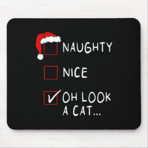 Naughty Nice List Oh Look A Cat Xmas Men Women Chr Mouse Mat